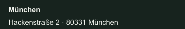 München · Hackenstraße 2 · 80331 München